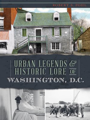 cover image of Urban Legends & Historic Lore of Washington, D.C.